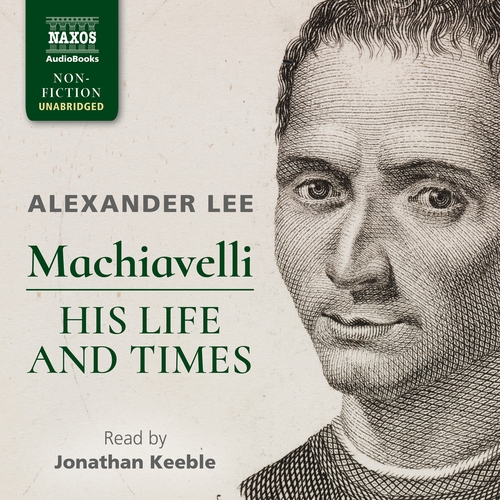 Kniha Naxos Audiobooks Machiavelli: His Life and Times (EN)