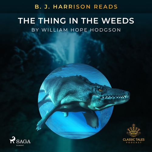 Saga Egmont B. J. Harrison Reads The Thing in the Weeds (EN)