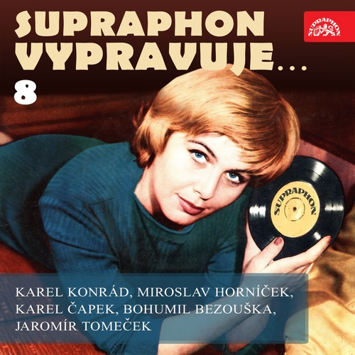 Kniha SUPRAPHON a.s. Supraphon vypravuje...8 (Konrád, Čapek, Horníček, Bezouška, Tomeček)