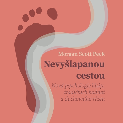Kniha Tympanum Nevyšlapanou cestou: Nová psychologie lásky, tradičních hodnot a duchovního růstu