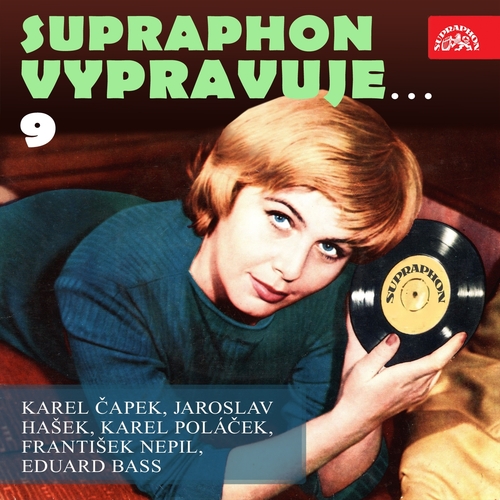 Kniha SUPRAPHON a.s. Supraphon vypravuje...9 (Čapek, Hašek, Poláček, Nepil, Bass)