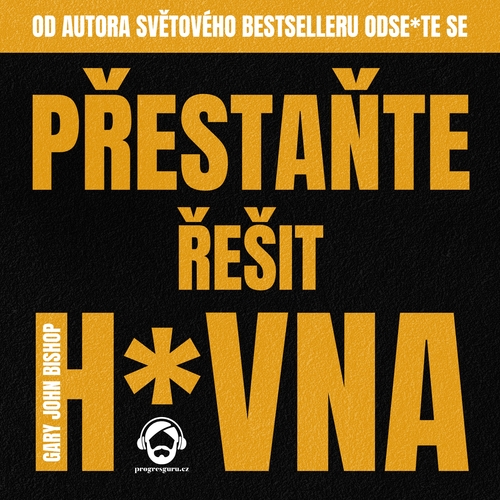 Kniha Progres Guru Přestaňte řešit h*vna