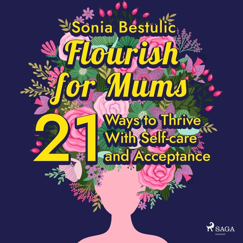 Kniha Saga Egmont Flourish for Mums: 21 Ways to Thrive With Self-care and Acceptance (EN)