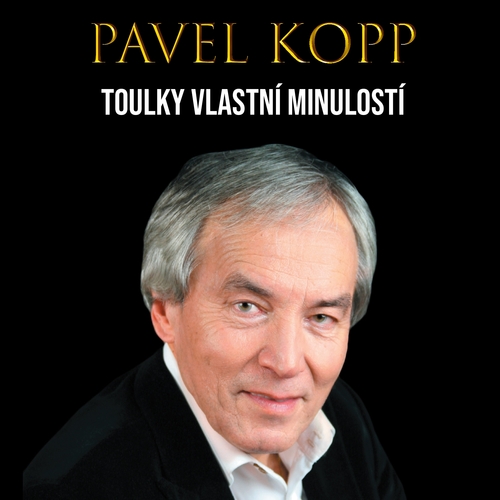 Kniha Kopp Pavel Pavel Kopp: Toulky vlastní minulostí