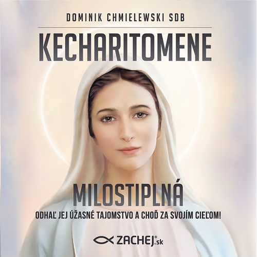 Zachej.sk, s.r.o. Kecharitomene – Milostiplná