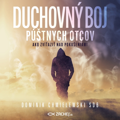 Zachej.sk, s.r.o. Duchovný boj púštnych otcov