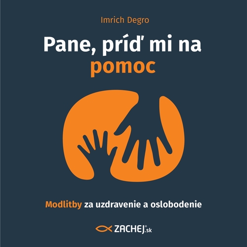 Kniha Zachej.sk, s.r.o. Pane, príď mi na pomoc