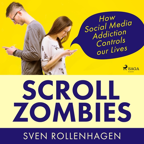 Saga Egmont Scroll Zombies: How Social Media Addiction Controls our Lives (EN)