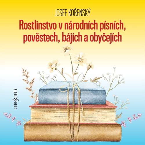 Rostlinstvo v národních písních, pověstech, bájích a obyčejích