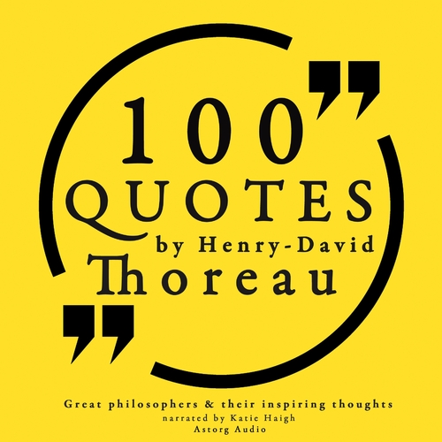 Saga Egmont 100 Quotes by Henry David Thoreau: Great Philosophers & Their Inspiring Thoughts (EN)
