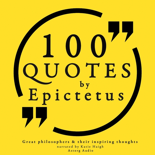 Saga Egmont 100 Quotes by Epictetus: Great Philosophers & Their Inspiring Thoughts (EN)