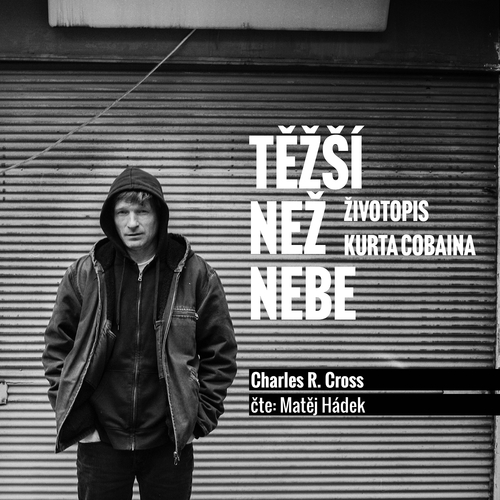 NAPA Records s.r.o. Těžší než nebe: životopis Kurta Cobaina
