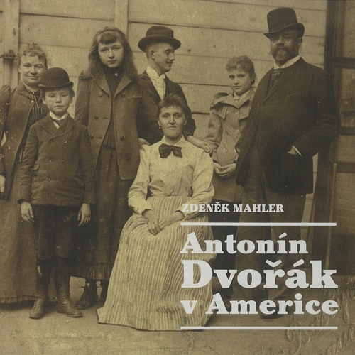 Kniha Galén, spol. s r.o. Antonín Dvořák v Americe