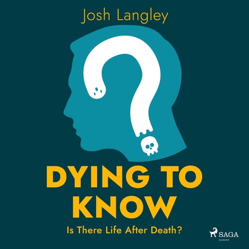 Kniha Saga Egmont Dying to Know: Is There Life After Death? (EN)