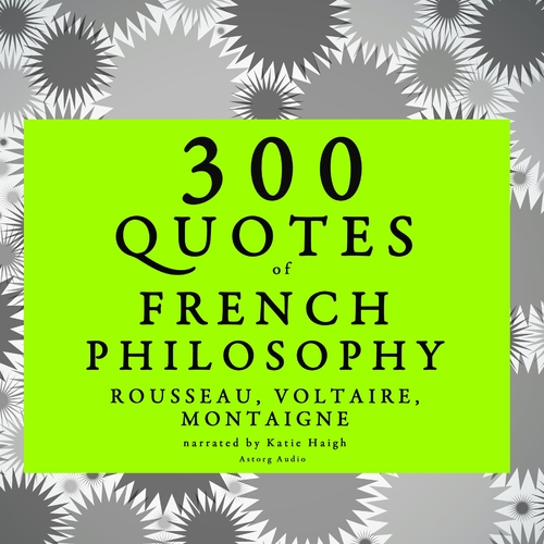 Kniha Saga Egmont 300 Quotes of French Philosophy: Montaigne, Rousseau, Voltaire (EN)