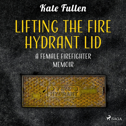 Kniha Saga Egmont Lifting the Fire Hydrant Lid: a Female Firefighter Memoir (EN)