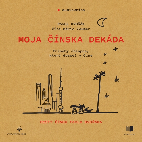 Kniha Publixing a Vydavateľstvo RAK Moja čínska dekáda