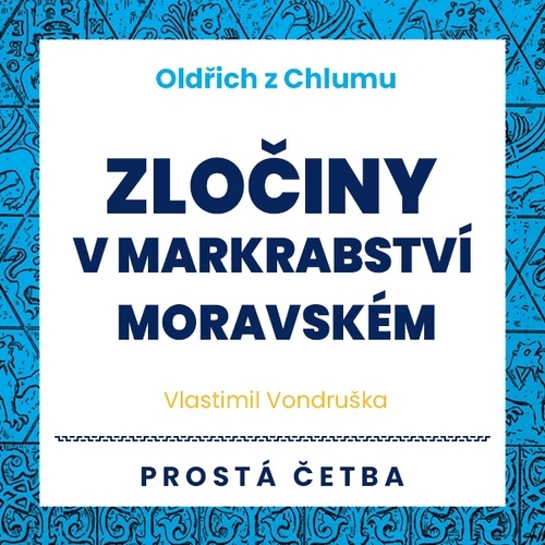 Kniha Tympanum Oldřich z Chlumu - Zločiny v Markrabství moravském