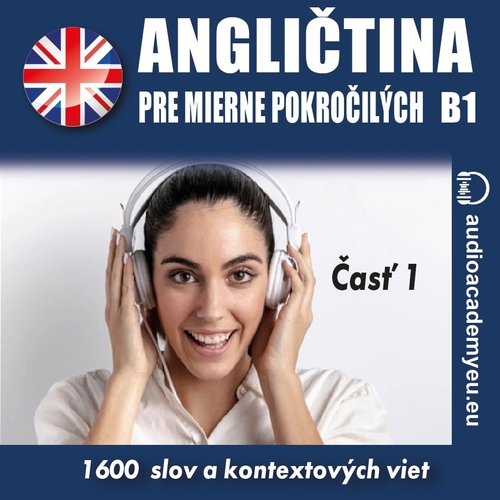 Kniha Audioacademyeu Angličtina pre mierne pokročilých B1 – Časť 1