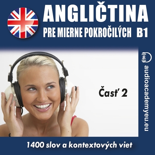 Audioacademyeu Angličtina pre mierne pokročilých B1 – Časť 2
