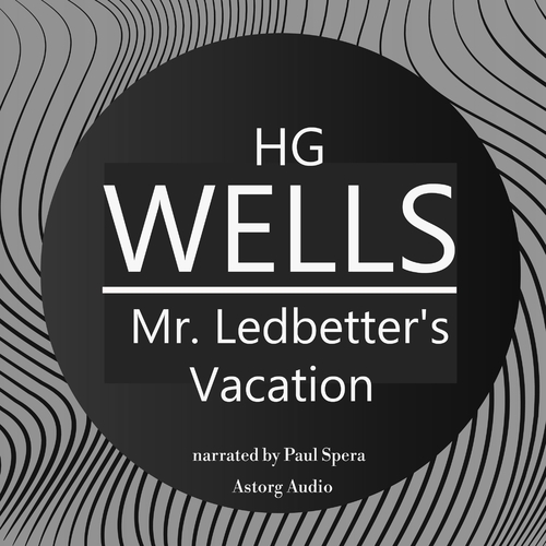Saga Egmont H. G. Wells : Mr. Ledbetter's Vacation (EN)