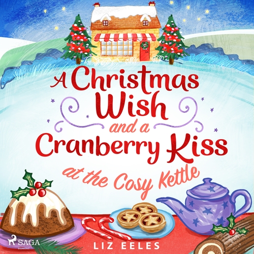 Saga Egmont A Christmas Wish and a Cranberry Kiss at the Cosy Kettle (EN)
