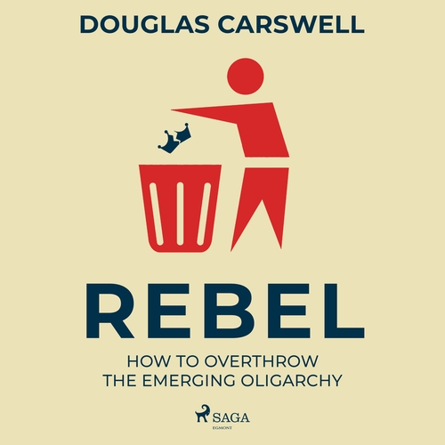 Saga Egmont Rebel: How to Overthrow the Emerging Oligarchy (EN)