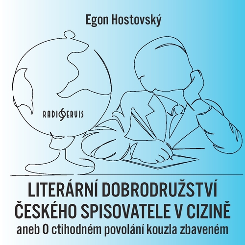 Literární dobrodružství českého spisovatele v cizině aneb O ctihodném povolání kouzla zbaveném