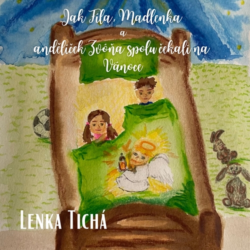 Kniha Tichá Lenka Jak Fíla, Madlenka a andělíček Zvóňa spolu čekali na Vánoce