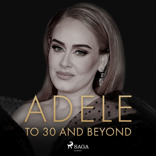 Kniha Saga Egmont ADELE: To 30 And Beyond (EN)