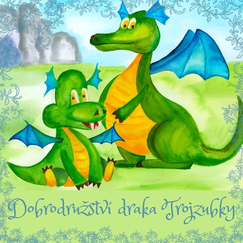 Kniha Tichá Lenka Dobrodružství draka Trojzubky