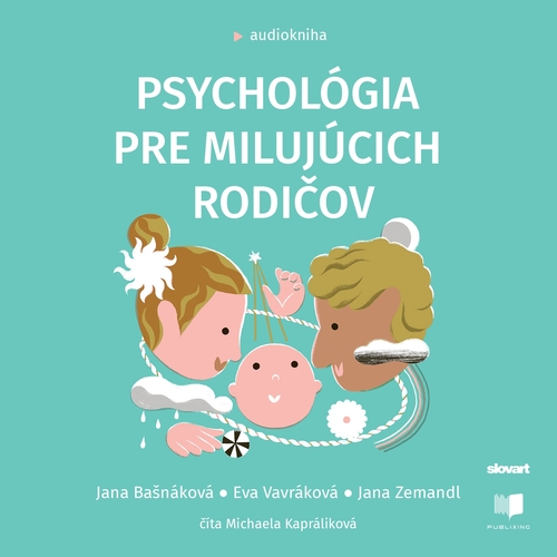 Kniha Publixing a SLOVART Psychológia pre milujúcich rodičov