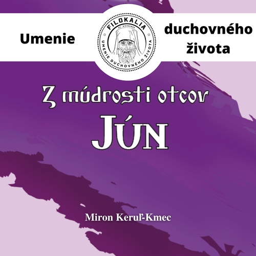 FILOKALIA s.r.o. Z múdrosti otcov – Jún