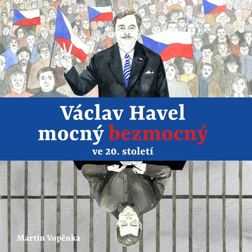 Tympanum Václav Havel – mocný bezmocný ve 20. století
