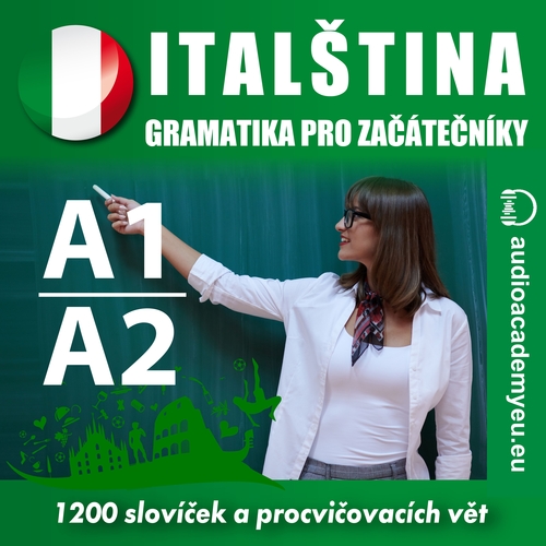 Audioacademyeu Italština - gramatika pro začátečníky A1 - A2