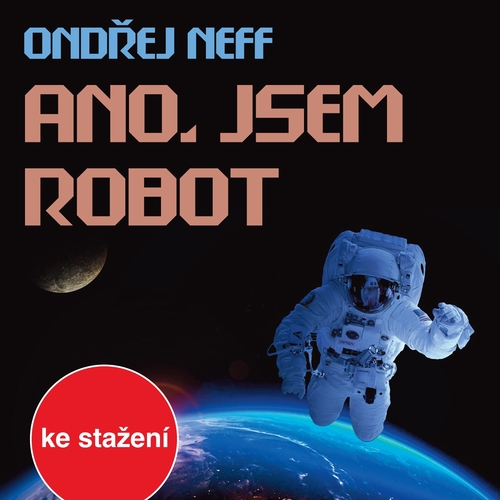 Ano, jsem robot