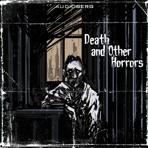 Audioberg Death and other Horrors