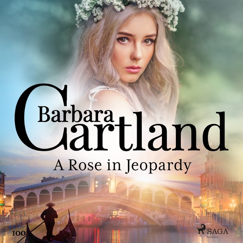Kniha Saga Egmont A Rose in Jeopardy (Barbara Cartland’s Pink Collection 100) (EN)