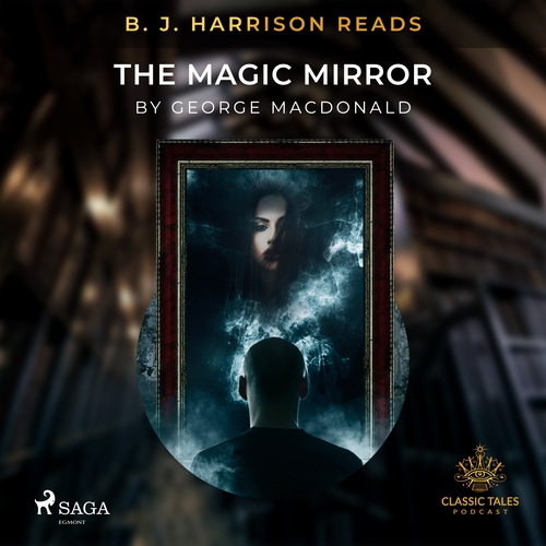 Saga Egmont B. J. Harrison Reads The Magic Mirror (EN)