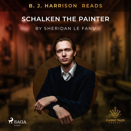 Saga Egmont B. J. Harrison Reads Schalken the Painter (EN)