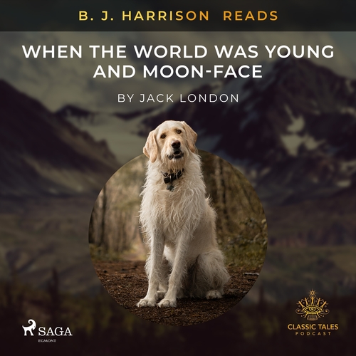 Kniha Saga Egmont B. J. Harrison Reads When the World Was Young and Moon-Face (EN)