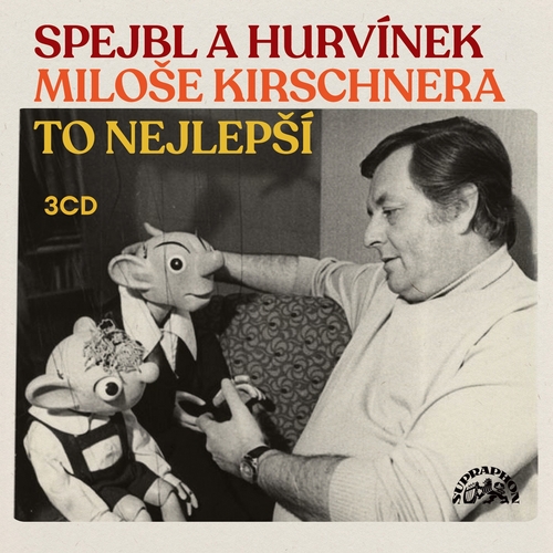 SUPRAPHON a.s. Spejbl a Hurvínek Miloše Kirschnera / To nejlepší