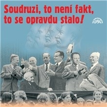 Kniha SUPRAPHON a.s. Soudruzi, to není fakt, to se opravdu stalo!