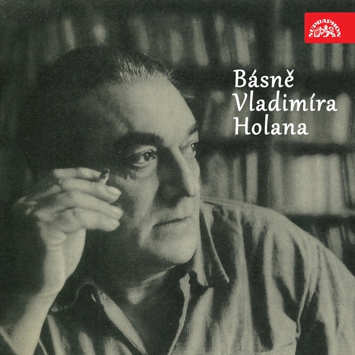 SUPRAPHON a.s. Básně Vladimíra Holana