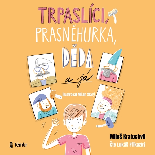 Kniha Témbr Trpaslíci, Prasněhurka, děda a já