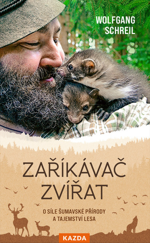 Kniha Zaříkávač zvířat - O síle šumavské přírody a tajemství lesa