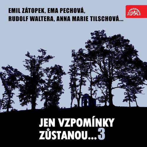 Kniha SUPRAPHON a.s. Jen vzpomínky zůstanou....3 Emil Zátopek, Ema Pechová, Rudolf Waltera, Anna Marie Tilschová...