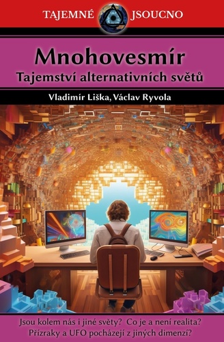 Mnohovesmír: Tajemství alternativních světů - Vladimír Liška,Václav Ryvola