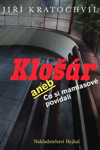Kniha Klošár aneb Co si mamlasové povídali
