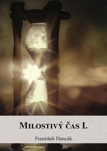 Kniha Milostivý čas 1 - František Dancák